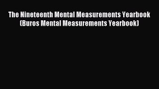 [PDF Download] The Nineteenth Mental Measurements Yearbook (Buros Mental Measurements Yearbook)