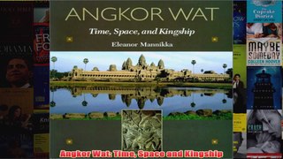 Angkor Wat Time Space and Kingship