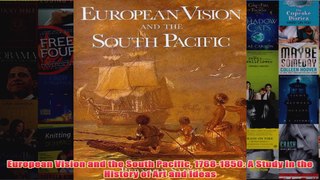 European Vision and the South Pacific 17681850 A Study in the History of Art and Ideas