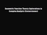 PDF Download Geometric Function Theory: Explorations in Complex Analysis (Cornerstones) Read