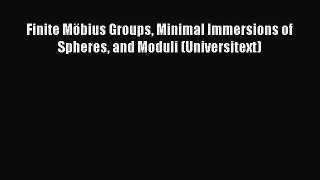 PDF Download Finite Möbius Groups Minimal Immersions of Spheres and Moduli (Universitext) Download