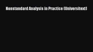 PDF Download Nonstandard Analysis in Practice (Universitext) Read Online
