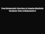 PDF Download From Holomorphic Functions to Complex Manifolds (Graduate Texts in Mathematics)