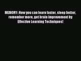 [PDF Download] MEMORY: How you can learn faster sleep better remember more get brain improvement