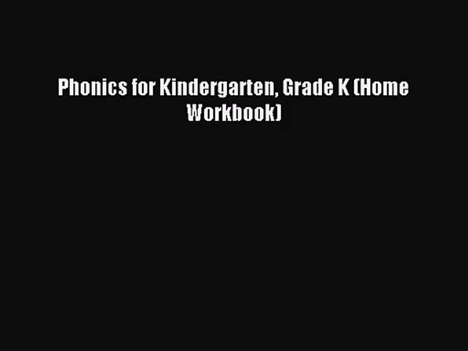 [PDF Download] Phonics for Kindergarten Grade K (Home Workbook) [PDF] Full Ebook