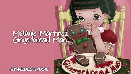 Melanie Martinez Gingerbread Man (Lyrics Video) HD