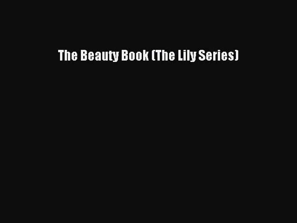 [PDF Download] The Beauty Book (The Lily Series) [Download] Full Ebook