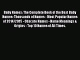 [PDF Download] Baby Names: The Complete Book of the Best Baby Names: Thousands of Names - Most