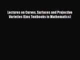PDF Download Lectures on Curves Surfaces and Projective Varieties (Ems Textbooks in Mathematics)