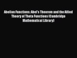 PDF Download Abelian Functions: Abel's Theorem and the Allied Theory of Theta Functions (Cambridge