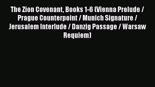 Read The Zion Covenant Books 1-6 (Vienna Prelude / Prague Counterpoint / Munich Signature /