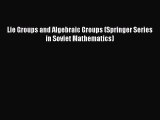 PDF Download Lie Groups and Algebraic Groups (Springer Series in Soviet Mathematics) Read Online
