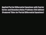 PDF Download Applied Partial Differential Equations with Fourier Series and Boundary Value