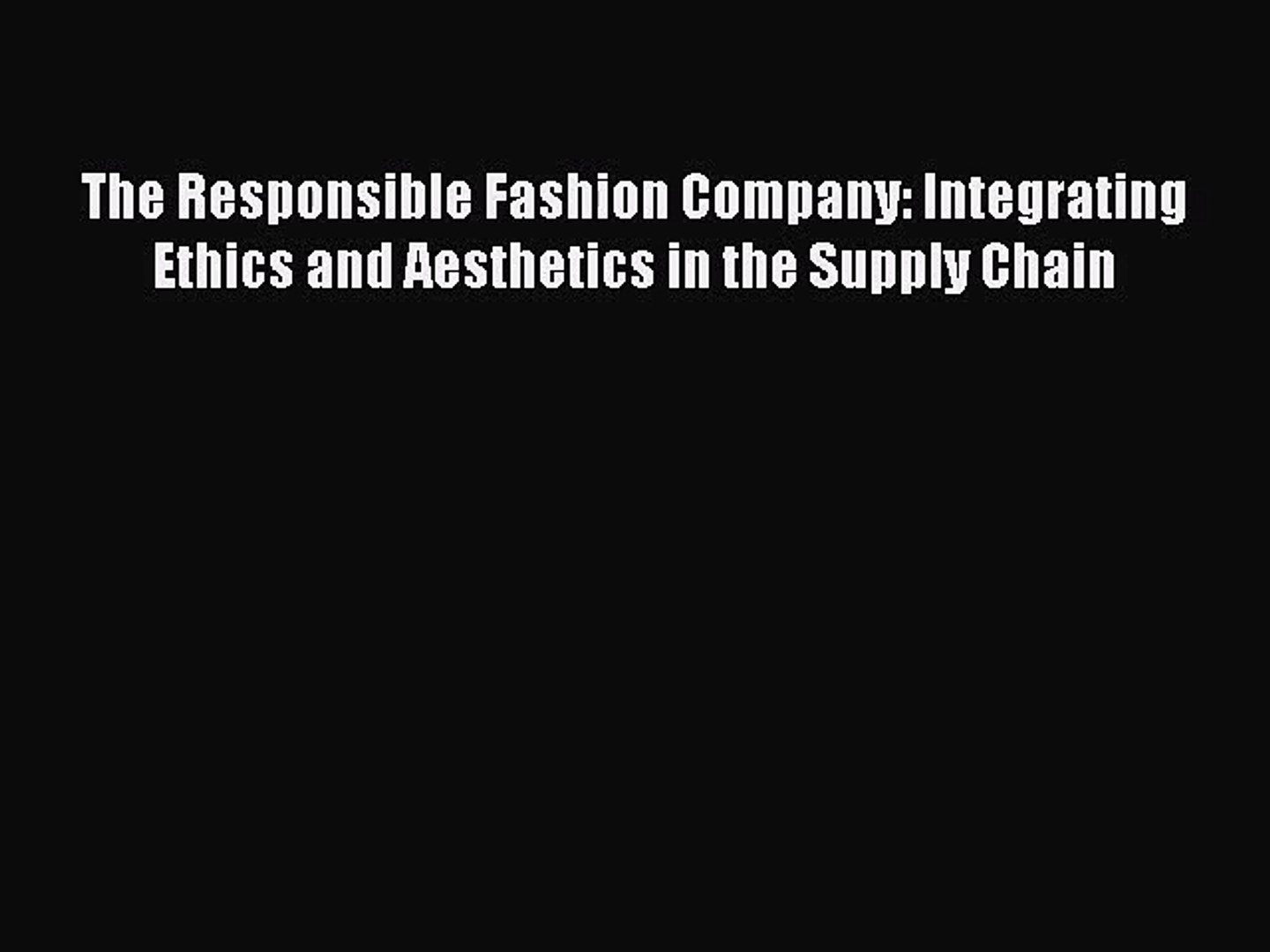 Pdf Download The Responsible Fashion Company Integrating Ethics And Aesthetics In The Supply - 