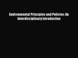 [PDF Download] Environmental Principles and Policies: An Interdisciplinary Introduction [PDF]