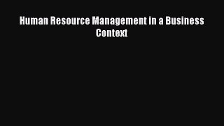 [PDF Download] Human Resource Management in a Business Context [PDF] Full Ebook