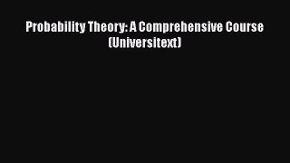 PDF Download Probability Theory: A Comprehensive Course (Universitext) Download Online