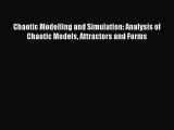 PDF Download Chaotic Modelling and Simulation: Analysis of Chaotic Models Attractors and Forms