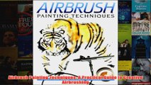 Airbrush Painting Techniques A Practical Guide to Creative Airbrushing