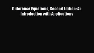 PDF Download Difference Equations Second Edition: An Introduction with Applications Read Full