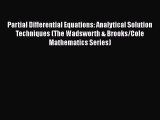 PDF Download Partial Differential Equations: Analytical Solution Techniques (The Wadsworth