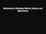 PDF Download Mathematical Modeling: Models Analysis and Applications Download Online