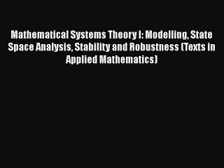 PDF Download Mathematical Systems Theory I: Modelling State Space Analysis Stability and Robustness