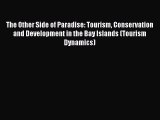 [PDF Download] The Other Side of Paradise: Tourism Conservation and Development in the Bay