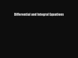 PDF Download Differential and Integral Equations Read Online