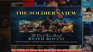 The Soldiers View The Civil War Art of Keith Rocco