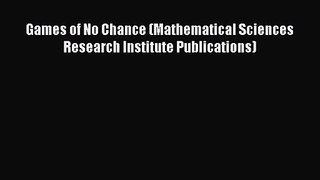 PDF Download Games of No Chance (Mathematical Sciences Research Institute Publications) PDF