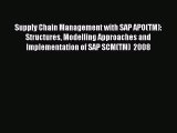 [PDF Download] Supply Chain Management with SAP APO(TM): Structures Modelling Approaches and