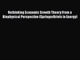 [PDF Download] Rethinking Economic Growth Theory From a Biophysical Perspective (SpringerBriefs