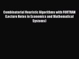 [PDF Download] Combinatorial Heuristic Algorithms with FORTRAN (Lecture Notes in Economics