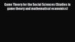 PDF Download Game Theory for the Social Sciences (Studies in game theory and mathematical economics)