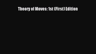 PDF Download Theory of Moves: 1st (First) Edition Download Full Ebook