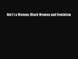 Read Ain't I a Woman: Black Women and Feminism Ebook Free