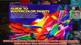 Guide to Watercolor Paint A Complete and Uptodate Buyers Guide to More Than 1500