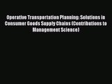 Operative Transportation Planning: Solutions in Consumer Goods Supply Chains (Contributions
