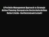 A Portfolio Management Approach to Strategic Airline Planning (Europaische Hochschulschriften