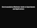 PDF Download Electroanalytical Methods: Guide to Experiments and Applications Read Full Ebook