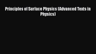 PDF Download Principles of Surface Physics (Advanced Texts in Physics) PDF Full Ebook
