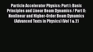 PDF Download Particle Accelerator Physics: Part I: Basic Principles and Linear Beam Dynamics