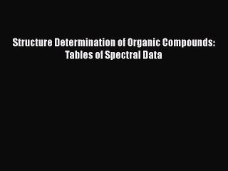 PDF Download Structure Determination of Organic Compounds: Tables of Spectral Data Read Online