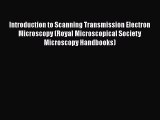 PDF Download Introduction to Scanning Transmission Electron Microscopy (Royal Microscopical