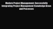 Modern Project Management: Successfully Integrating Project Management Knowledge Areas and