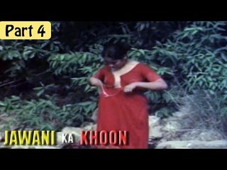 "Jawani Ka Khoon" | Thriller Hot B Grade Movie | Kapildev, Vincent, Priya | Part 4/7 [HD]