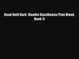 [PDF Download] Dead Until Dark  (Sookie Stackhouse/True Blood Book 1) [Download] Full Ebook