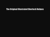 [PDF Download] The Original Illustrated Sherlock Holmes [Download] Online