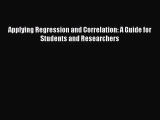 PDF Download Applying Regression and Correlation: A Guide for Students and Researchers Read